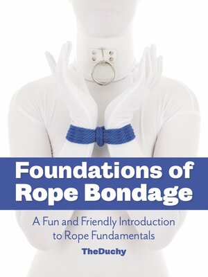 cover image of Foundations of Rope Bondage